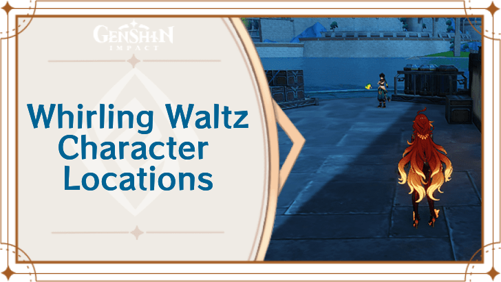Genshin Impact - Whirling Waltz Character Locations.png