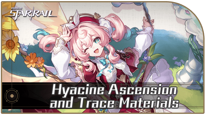 Honkai Star Rail - Hyacine Ascension and Trace Materials