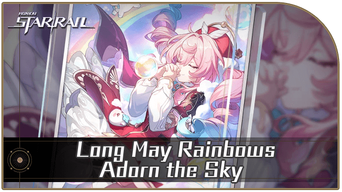Honkai Star Rail - Long May Rainbows Adorn the Sky - Materials and Best Characters