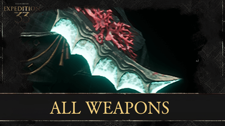 Clair Obscur: Expedition 33 List of All Weapons