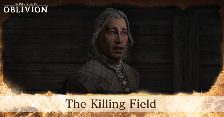The Elder Scrolls IV Oblivion Remastered The Killing Field Walkthrough and Rewards