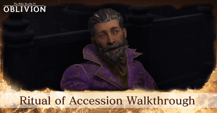 TES IV Oblivion Ritual of Accession Walkthrough