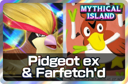 Pidgeot ex and Farfetch