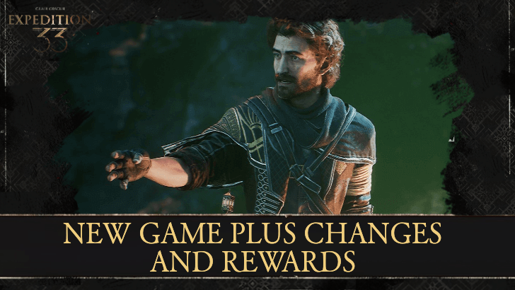 Clair Obscur Expedition 33 New Game Plus Changes and Rewards