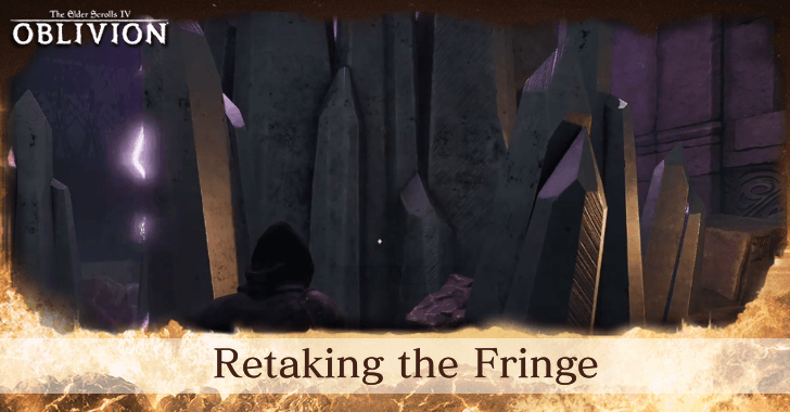 The Elder Scrolls IV Oblivion - Retaking the Fringe