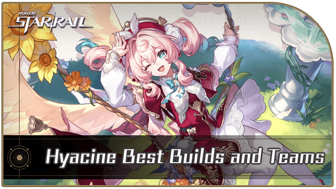 Honkai Star Rail - Hyacine Best Builds and Teams