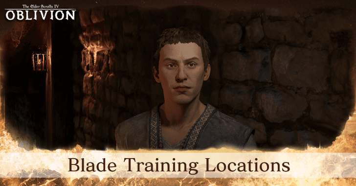 The Elder Scrolls IV Oblivion - Blade Training Locations
