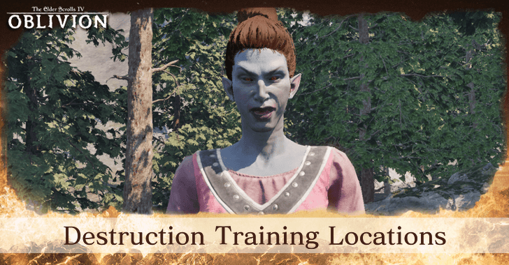 The Elder Scrolls IV Oblivion - Destruction Training Locations