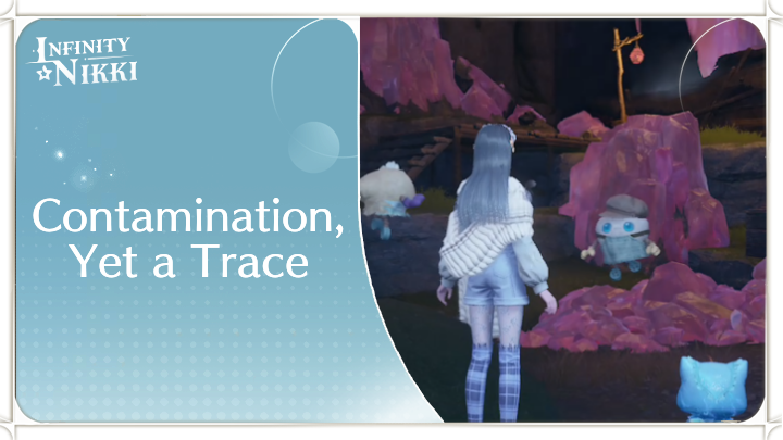 Infinity Nikki - Contamination, Yet a Trace