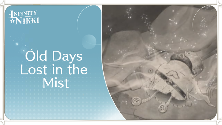 Infinity Nikki - Old Days Lost in The Mist