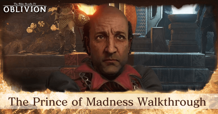 TES IV Oblivion The Prince of Madness Walkthrough
