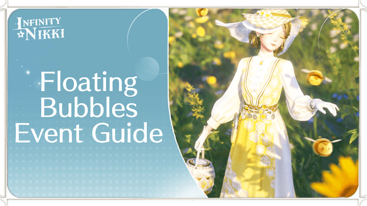 Infinity Nikki - Floating Bubbles
