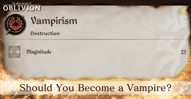The Elder Scrolls IV Oblivion - Should You Become a Vampire
