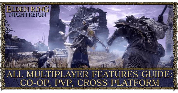 Elden Ring Nightreign All Multiplayer Features Guide Co-Op PvP Cross Platform
