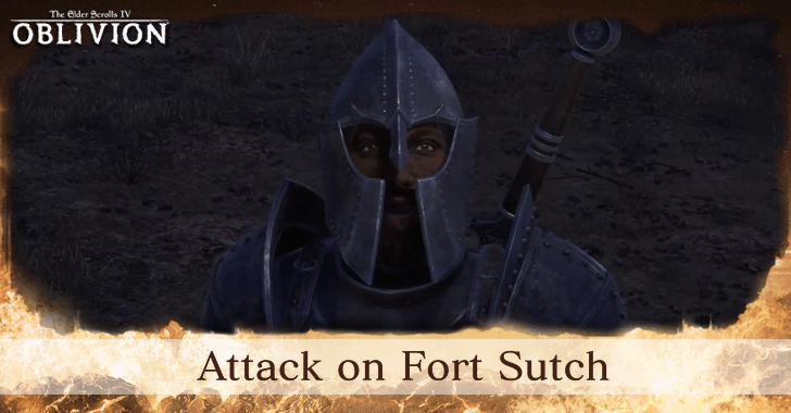 The Elder Scrolls IV Oblivion Remastered Attack on Fort Sutch Walkthrough and Rewards