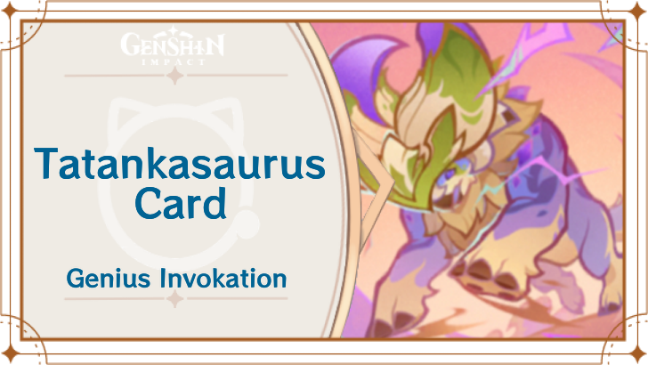 Genshin Impact - Tatankasaurus Card Guide