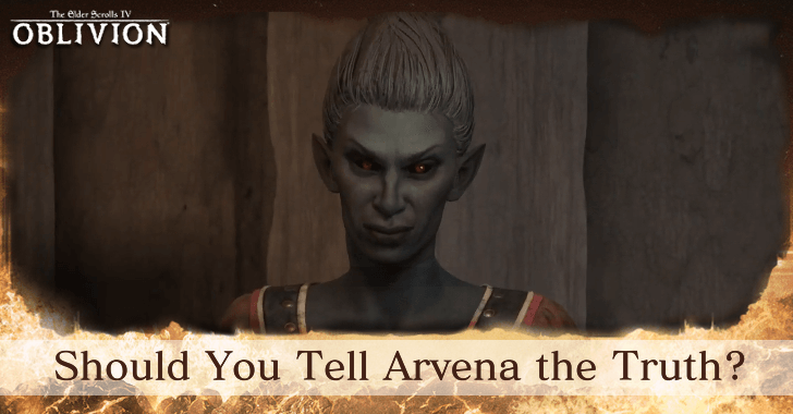 The Elder Scrolls IV Oblivion - Should You Tell Arvena the Truth