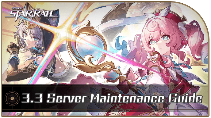 Honkai Star Rail - 3.3 Maintenance Schedule