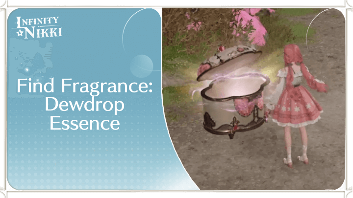 Infinity Nikki - Find Fragrance: Dewdrop Essence