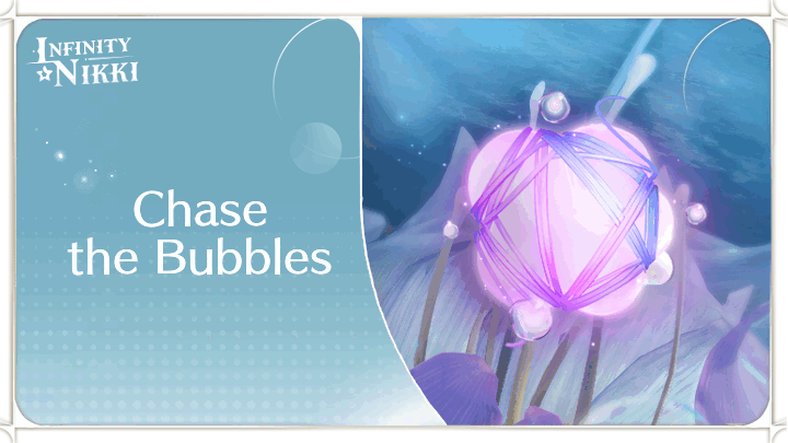 Infinity Nikki - Chase the Bubbles Event Guide