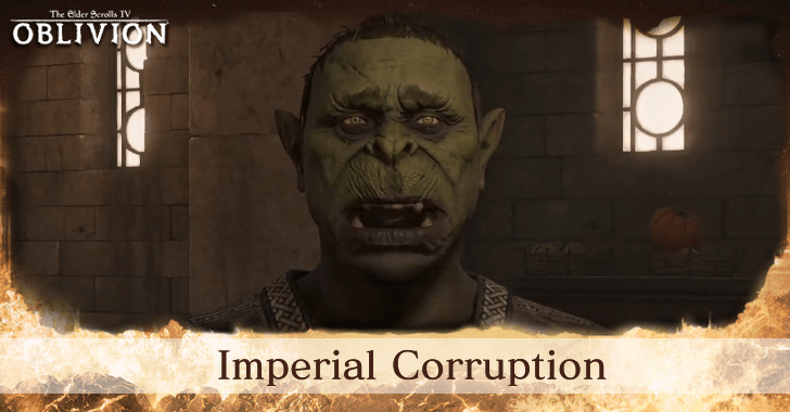 The Elder Scrolls IV Oblivion Remastered Imperial Corruption Walkthrough and Rewards