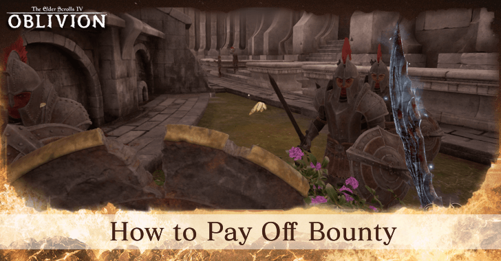 The Elder Scrolls IV Oblivion - How to Pay Off Bounty