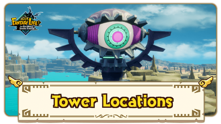 Fantasy Life i All Tower Locations