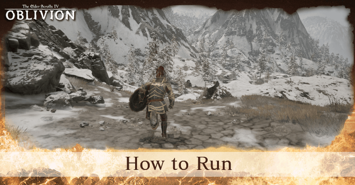 The Elder Scrolls IV Oblivion - How to Run