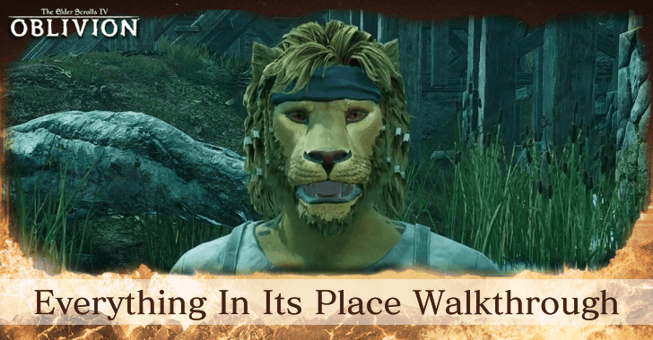 TES IV Oblivion Everything In Its Place Walkthrough