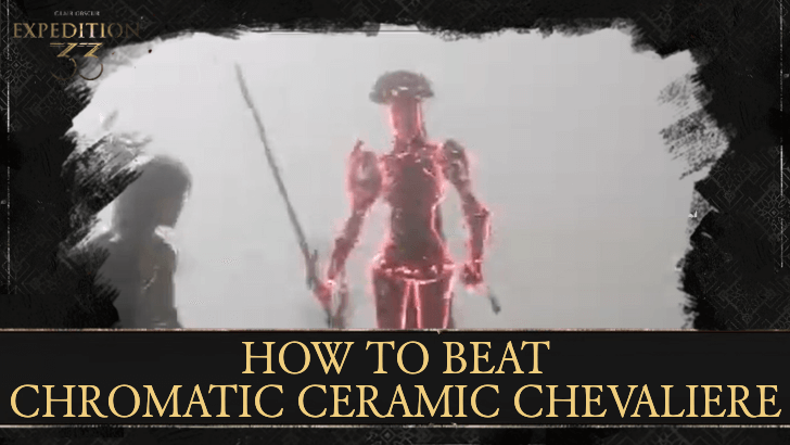How to Beat Chromatic Ceramic Chevaliere