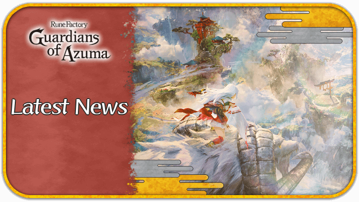 Rune Factory: Guardians of Azuma (RFGoA) Latest News & Game Info