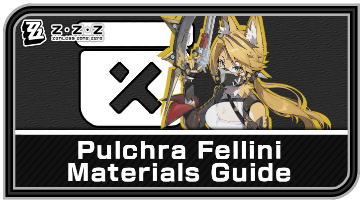 Zenless Zone Zero Pulchra Materials Guide