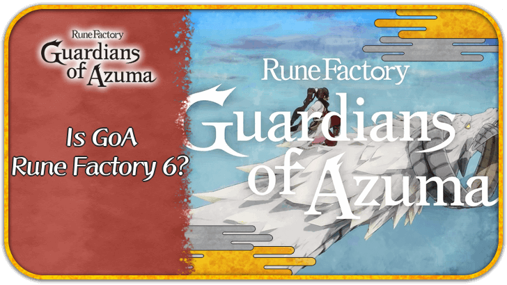 Rune Factory Guardians of Azuma (RFGoA) Is Guardians of Azuma Rune Factory 6?