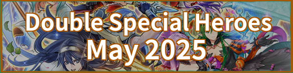 Double Special Heroes May 2025 Banner