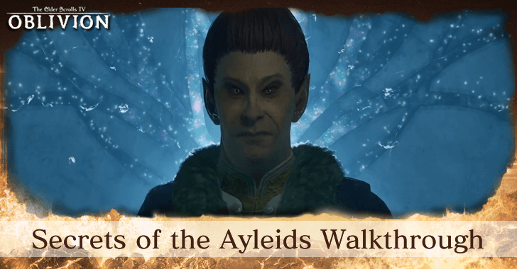 TES IV Oblivion Secrets of the Ayleids Walkthrough