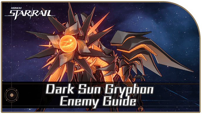 Honkai Star Rail - Dark Sun Gryphon Enemy Guide