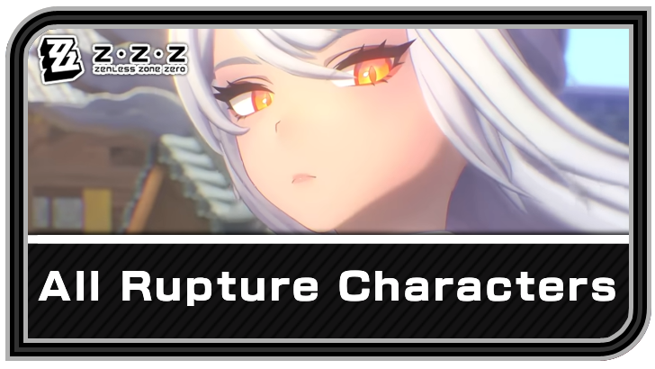 Zenless Zone Zero All Rupure Characters