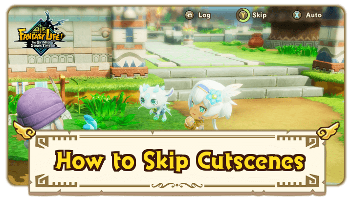 FANTASY LIFE i - How to Skip Cutscenes