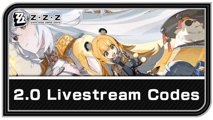 Zenless Zone Zero 2.0 Livesteam Codes