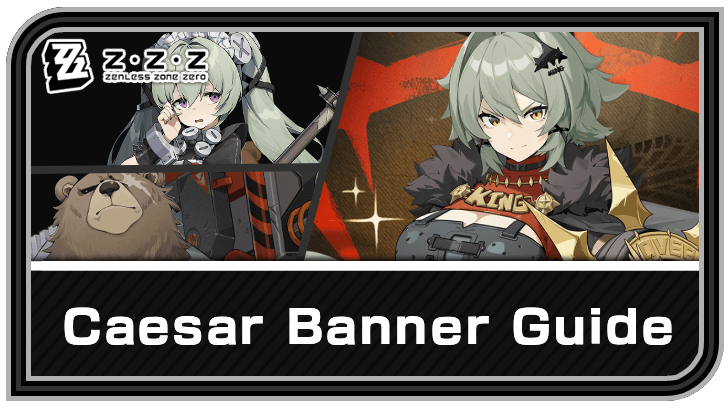 Zenless Zone Zero - Caesar Banner Schedule and Rates