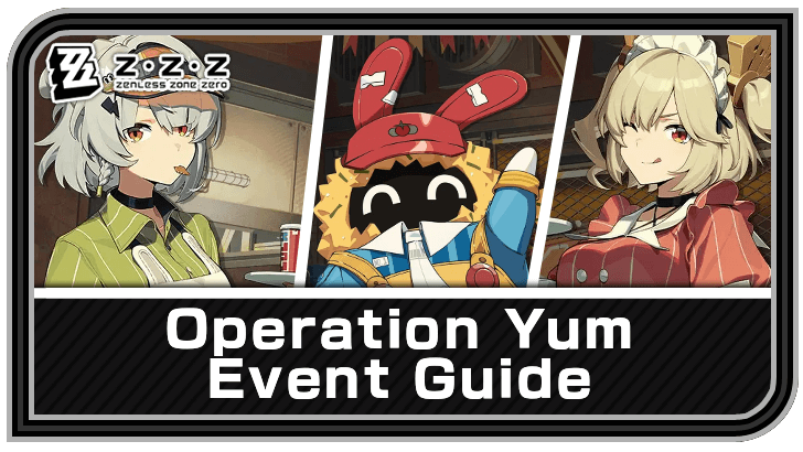 Zenless Zone Zero Operation Yum Event Guide