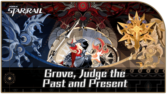 Honkai Star Rail - Grove, Judge the Past and Present