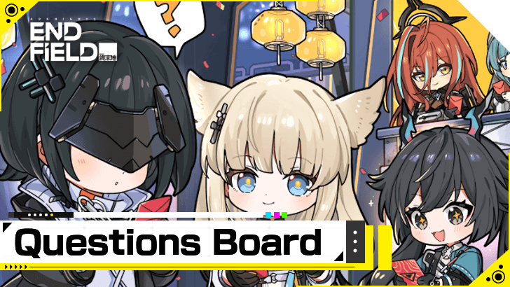 Arknights Endfield - Questions Board Top