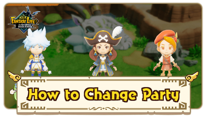 FANTASY LIFE i - How to Change Party