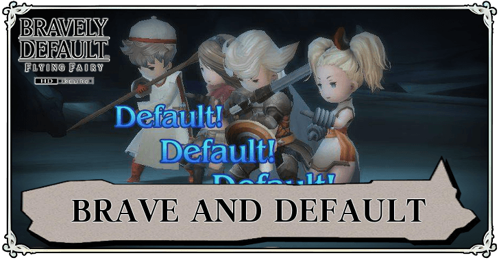 Bravely Default Flying Fairy HD Remaster - Brave and Default
