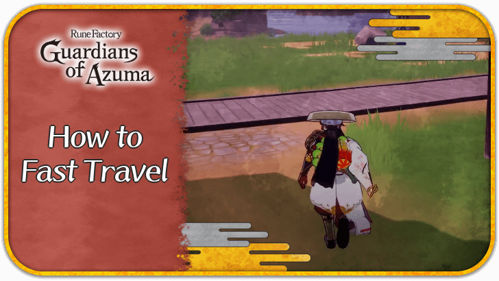 Rune Factory Guardians of Azuma - How to Fast Travel