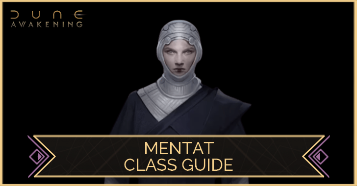 Mentat Class Guide | Dune: Awakening｜Game8