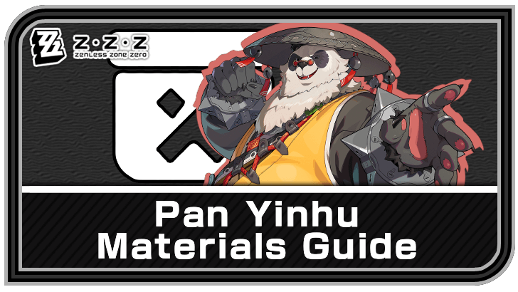 Zenless Zone Zero Pan Yinhu Materials Guide