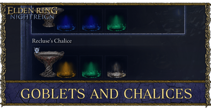Elden Ring Nightreign - Goblets and Chalices Guide