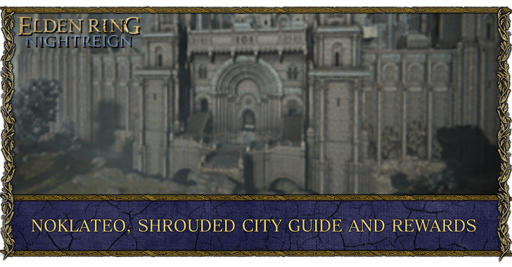 Elden Ring Nightreign - Noklateo, the Shrouded City Guide Top Banner